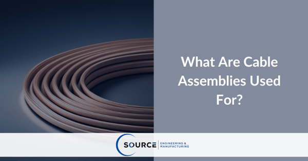 What Are Cable Assemblies Used For?
