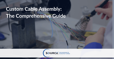 Custom Cable Assembly: The Comprehensive Guide